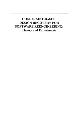 Constraint-Based Design Recovery for Software Reengineering: Theory and Experiments
