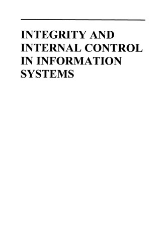 Integrity and Internal Control in Information Systems: IFIP TC11 Working Group 11.5 Second Working Conference on Integrity and Internal Control in Information Systems: Bridging Business Requirements and Research Results Warrenton, Virginia, USA November 19–20, 1998