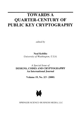 Towards a Quarter-Century of Public Key Cryptography: A Special Issue of DESIGNS, CODES AND CRYPTOGRAPHY An International Journal. Volume 19, No. 2/3 (2000)