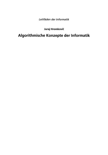Algorithmische Konzepte der Informatik: Berechenbarkeit, Komplexitätstheorie, Algorithmik, Kryptographie. Eine Einführung