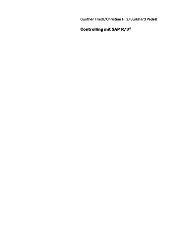 Controlling mit SAP R3® : Eine praxisorientierte Einführung mit umfassender Fallstudie and beispielhaften Controlling-Anwendungen