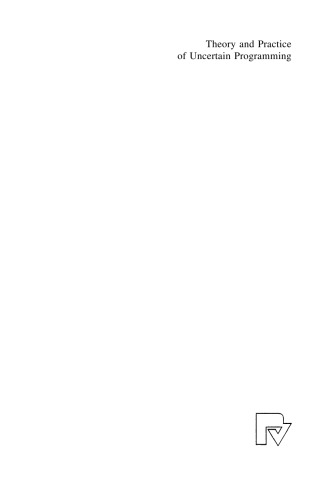 Theory and Practice of Uncertain Programming