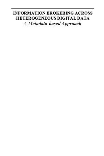 Information Brokering Across Heterogeneous Digital Data: A Metadata-based Approach