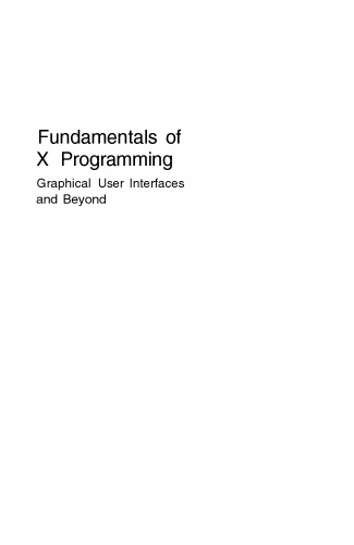 Fundamentals of X Programming: Graphical User Interfaces and Beyond