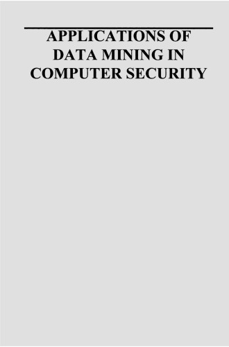 Applications of Data Mining in Computer Security