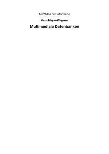 Multimediale Datenbanken: Einsatz von Datenbanktechnik in Multimedia-Systemen