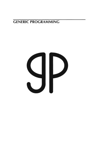 Generic Programming: IFIP TC2 / WG2.1 Working Conference Programming July 11–12, 2002, Dagstuhl, Germany