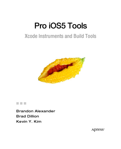 Pro iOS5 Tools: Xcode Instruments and Build Tools
