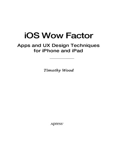 iOS Wow Factor: Apps and UX Design Techniques for iPhone and iPad
