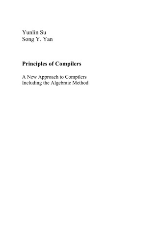 Principles of Compilers: A New Approach to Compilers Including the Algebraic Method