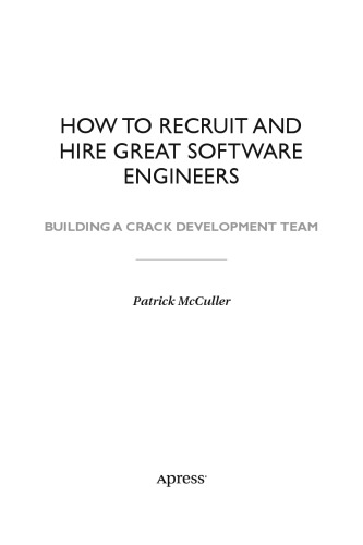 How to Recruit and Hire Great Software Engineers: Building a Crack Development Team