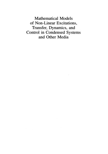Mathematical Models of Non-Linear Excitations, Transfer, Dynamics, and Control in Condensed Systems and Other Media