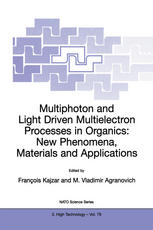 Multiphoton and Light Driven Multielectron Processes in Organics: New Phenomena, Materials and Applications: Proceedings of the NATO Advanced Research Workshop on Multiphoton and Light Driven Multielectron Processes in Organics: New Phenomena, Materials and Applications Menton, France 26–31 August 1999