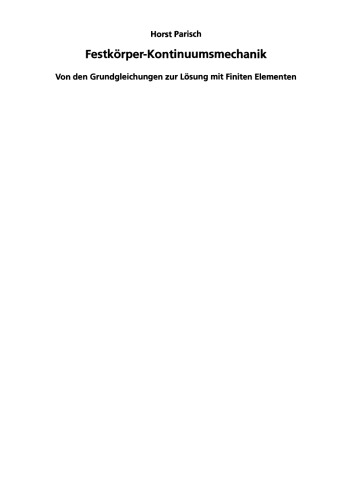Festkörper-Kontinuumsmechanik: Von den Grundgleichungen zur Lösung mit Finiten Elementen