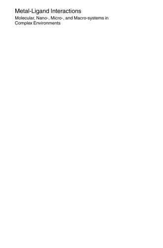 Metal-Ligand Interactions: Molecular, Nano-, Micro-, and Macro-systems in Complex Environments