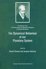 The Dynamical Behaviour of our Planetary System: Proceedings of the Fourth Alexander von Humboldt Colloquium on Celestial Mechanics