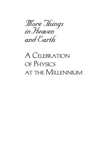 More Things in Heaven and Earth: A Celebration of Physics at the Millennium