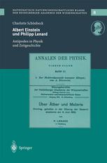 Albert Einstein und Philipp Lenard: Antipoden im Spannungsfeld von Physik und Zeitgeschichte
