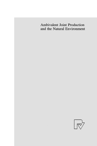 Ambivalent Joint Production and the Natural Environment: An Economic and Thermodynamic Analysis