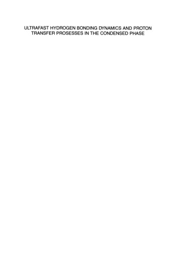 Ultrafast Hydrogen Bonding Dynamics and Proton Transfer Prosesses in the Condensed Phase