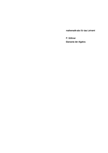 Elemente der Algebra: Eine Einführung in Grundlagen und Denkweisen