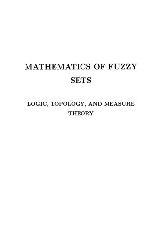 Mathematics of Fuzzy Sets: Logic, Topology, and Measure Theory