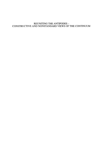 Reuniting the Antipodes — Constructive and Nonstandard Views of the Continuum: Symposium Proceedings, San Servolo, Venice, Italy, May 16–22, 1999