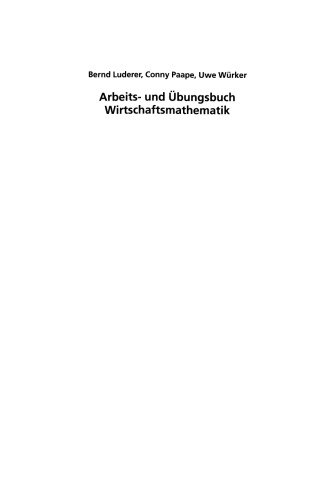 Arbeits- und Übungsbuch Wirtschaftsmathematik: Beispiele — Aufgaben — Formeln