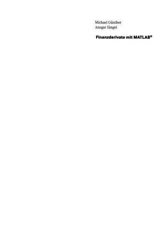 Finanzderivate mit MATLAB®: Mathematische Modellierung und numerische Simulation