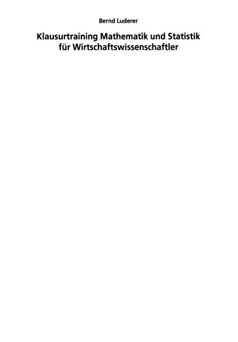 Klausurtraining Mathematik und Statistik für Wirtschaftswissenschaftler: Aufgaben — Hinweise — Lösungen