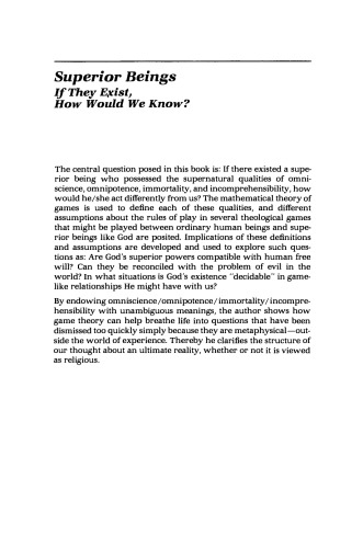 Superior Beings If They Exist How Would We Know?: Game-Theoretic Implications of Omniscience, Omnipotence, Immortality, and Incomprehensibility