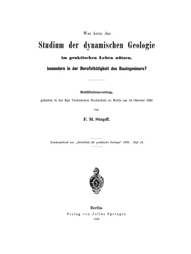 Was kann das Studium der dynamischen Geologie im praktischen Leben nützen, besonders in der Berufsthätigkeit des Bauingenieurs?