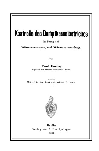 Die Kontrolle des Dampfkesselbetriebes in Bezug auf Wärmeerzeugung und Wärmeverwendung