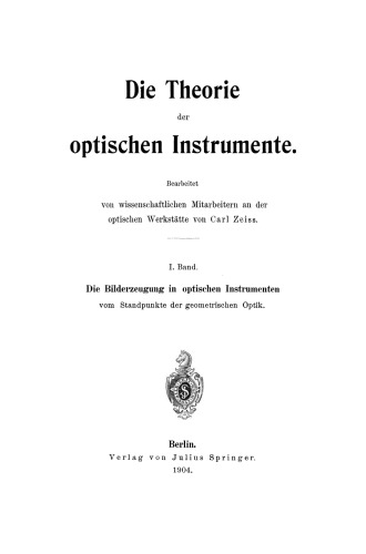 Die Theorie der optischen Instrumente: I. Band. Die Bilderzeugung in optischen Instrumenten