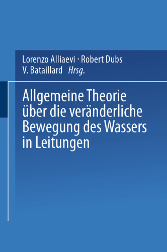 Allgemeine Theorie über die veränderliche Bewegung des Wassers in Leitungen