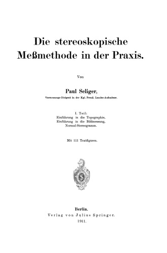 Die stereoskopische Meßmethode in der Praxis: I. Teil: Einführung in die Topographie, Einführung in die Bildmessung, Normal-Stereogramm