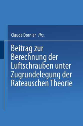 Beitrag zur Berechnung der Luftschrauben: unter Zugrundelegung der Rateauschen Theorie