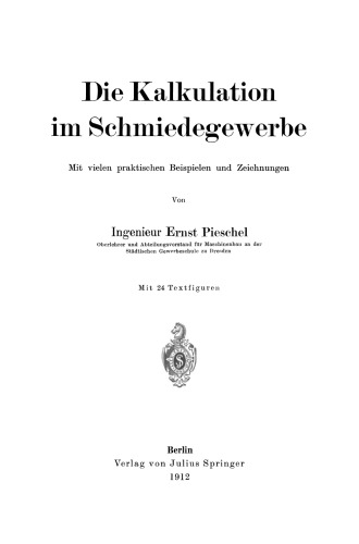 Die Kalkulation im Schmiedegewerbe: Mit vielen praktischen Beispielen und Zeichnungen