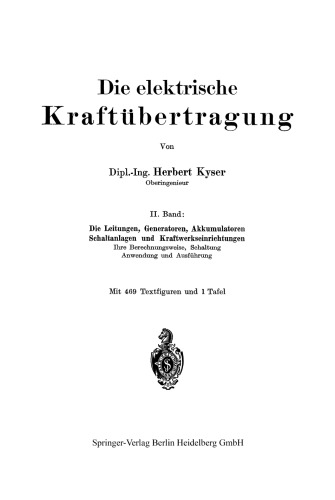 Die elektrische Kraftübertragung: II. Band: Die Leitungen, Generatoren, Akkumulatoren Schaltanlagen und Kraftwerkseinrichtungen