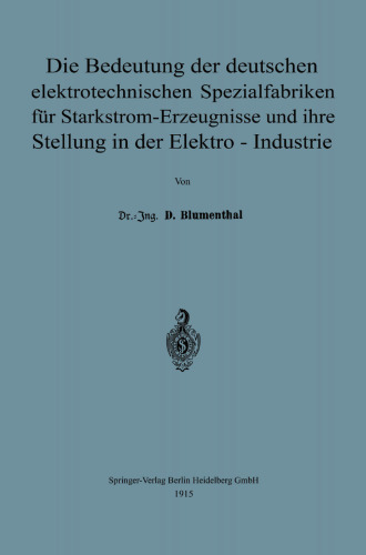 Die Bedeutung der deutschen elektrotechnischen Spezialfabriken für Starkstrom-Erzeugnisse und ihre Stellung in der Elektro-Industrie