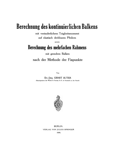Berechnung des kontinuierlichen Balkens mit veränderlichem Trägheitsmoment auf elastisch drehbaren Pfeilern sowie Berechnung des mehrfachen Rahmens mit geradem Balken nach der Methode der Fixpunkte