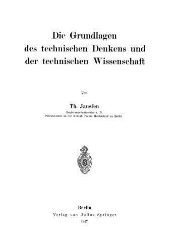 Die Grundlagen des technischen Denkens und der technischen Wissenschaft