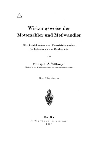 Wirkungsweise der Motorzähler und Meßwandler: Für Betriebsleiter von Elektrizitätswerken Zählertechniker und Studierende