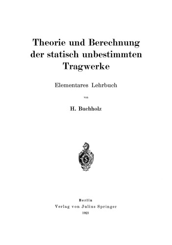 Theorie und Berechnung der statisch unbestimmten Tragwerke: Elementares Lehrbuch
