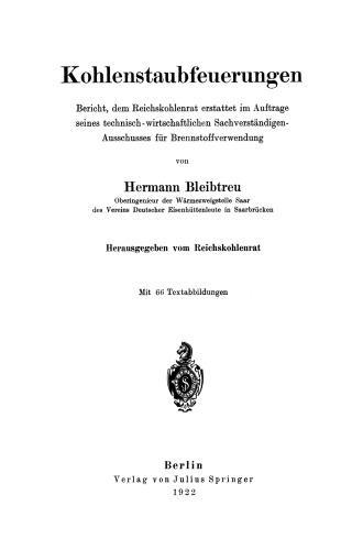 Kohlenstaubfeuerungen: Bericht, dem Reichskohlenrat erstattet im Auftrage seines technisch-wirtschaftlichen Sachverständigen-Ausschusses für Brennstoffverwendung