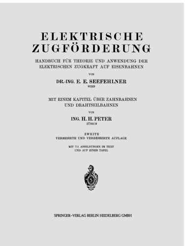 Elektrische Zugförderung: Handbuch für Theorie und Anwendung der Elektrischen Zugkraft auf Eisenbahnen