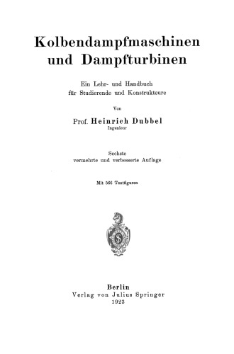 Kolbendampfmaschinen und Dampfturbinen: Ein Lehr- und Handbuch für Studierende und Konstrukteure