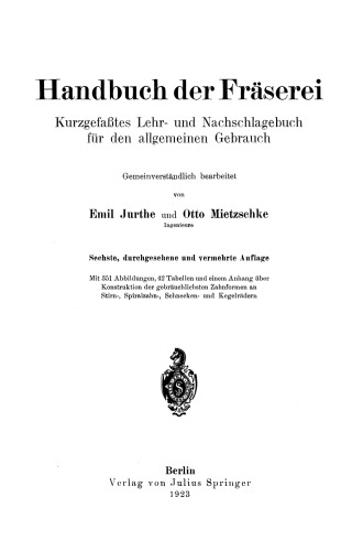 Handbuch der Fräserei: Kurzgefaßtes Lehr- und Nachschlagebuch für den allgemeinen Gebrauch
