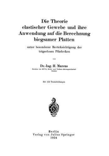 Die Theorie elastischer Gewebe und ihre Anwendung auf die Berechnung biegsamer Platten: unter besonderer Berücksichtigung der trägerlosen Pilzdecken