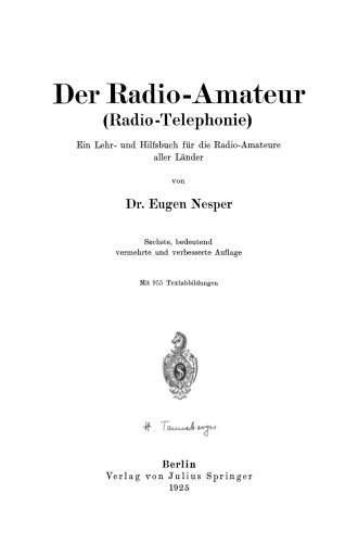 Der Radio-Amateur (Radio-Telephonie): Ein Lehr- und Hilfsbuch für die Radio-Amateure aller Länder
